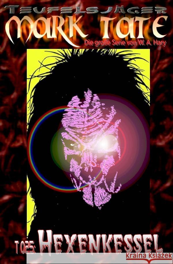 TEUFELSJÄGER Mark Tate 025: Hexenkessel Hary, Wilfried A. 9783758455315 epubli - książka