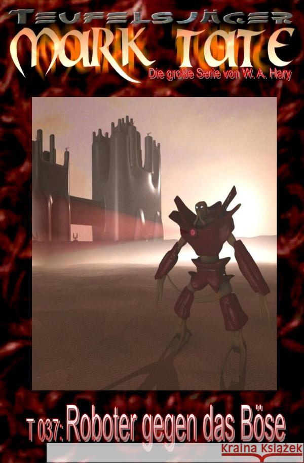 TEUFELSJÄGER Mark Tate 037: Roboter gegen das Böse Hary, Wilfried A. 9783758468025 epubli - książka