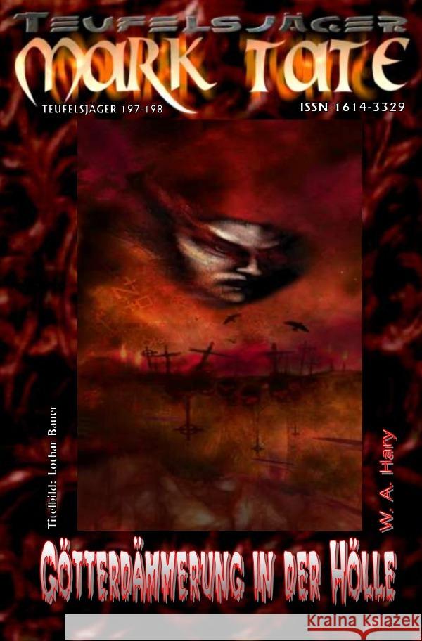 TEUFELSJÄGER Mark Tate 197-198: Götterdämmerung in der Hölle Hary, Wilfried A. 9783819744662 epubli - książka