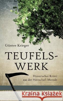 Teufelswerk: Historischer Krimi aus der Herrschaft Merode Gunter Krieger   9783969711729 Fehnland Verlag - książka