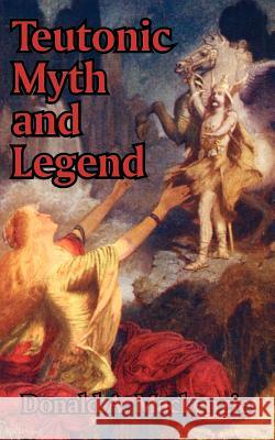 Teutonic Myth and Legend Donald A. MacKenzie 9781410207401 University Press of the Pacific - książka