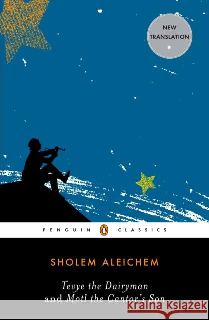 Tevye the Dairyman and Motl the Cantor's Son Sholem Aleichem Aliza Shevrin Dan Miron 9780143105602 Penguin Books Ltd - książka