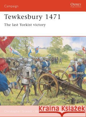 Tewkesbury 1471: The last Yorkist victory Christopher Gravett, Graham Turner (Illustrator) 9781841765143 Bloomsbury Publishing PLC - książka