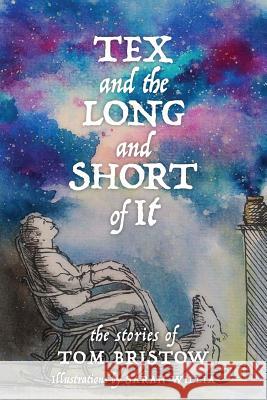 Tex and the Long and Short of It Tom Bristow 9781542707893 Createspace Independent Publishing Platform - książka