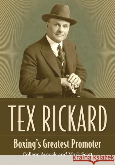 Tex Rickard: Boxing's Greatest Promoter Aycock, Colleen 9780786465910 McFarland & Company - książka