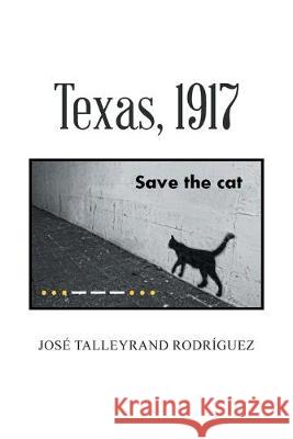 Texas, 1917 José Talleyrand Rodríguez 9781506529820 Palibrio - książka