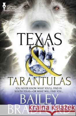 Texas and Tarantulas Bailey Bradford 9781784302375 Totally Bound Publishing - książka