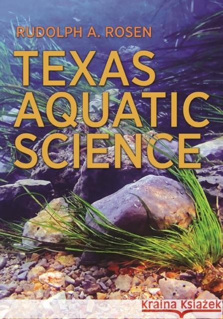 Texas Aquatic Science Rudolph A. Rosen 9781623491932 Texas A&M University Press - książka