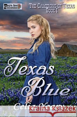Texas Blue Celia Yeary 9781547152865 Createspace Independent Publishing Platform - książka