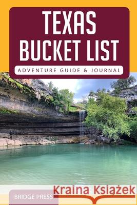 Texas Bucket List Adventure Guide & Journal Bridge Press 9781955149198 Bridge Press - książka