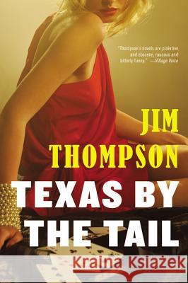 Texas by the Tail Jim Thompson 9780316403740 Mulholland Books - książka