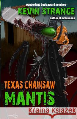 Texas Chainsaw Mantis Kevin Strange Sean Ferrari Jim Agpalza 9781522802631 Createspace Independent Publishing Platform - książka