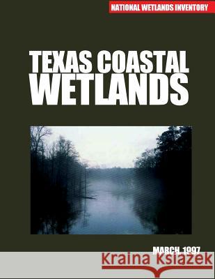 Texas Coastal Wetlands: Status and Trends, Mid 1950s to Early 1990s U S Fish & Wildlife Service 9781507832943 Createspace - książka