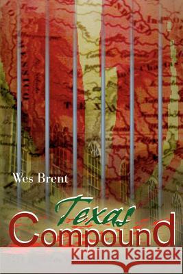 Texas Compound Wes Brent 9780595166107 Writers Club Press - książka