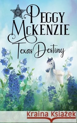 Texas Destiny Peggy McKenzie 9798224231294 Peggy McKenzie - książka