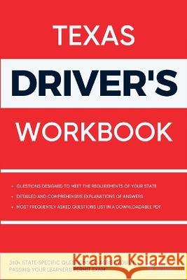 Texas Driver's Workbook: 360+ State-Specific Questions to Assist You in Passing Your Learner's Permit Exam Ged Benson   9781803601748 Driving School - książka