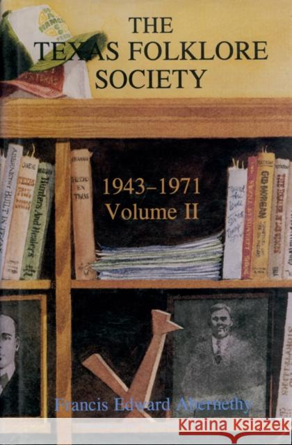 Texas Folklore Society, 1943-1971: Volume II Abernethy, Francis Edward 9780929398785 University of North Texas Press - książka