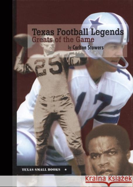 Texas Football Legends: Greats of the Game Stowers, Carlton 9780875653761 Texas Christian University Press - książka