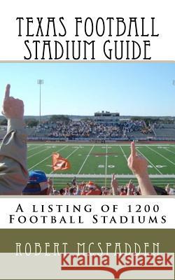 Texas Football Stadium Guide Robert McSpadden 9781468113082 Createspace - książka