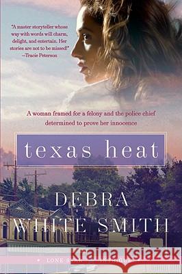 Texas Heat: Lone Star Intrigue #1 Debra White Smith 9780061493164 Avon Inspire - książka