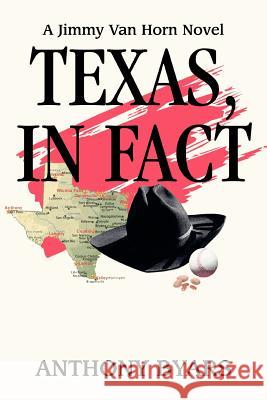 Texas, In Fact: A Jimmy Van Horn Novel Byars, Anthony 9780595327416 iUniverse - książka