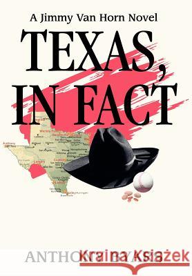 Texas, In Fact: A Jimmy Van Horn Novel Byars, Anthony 9780595666799 iUniverse - książka