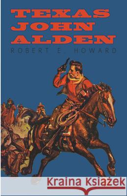 Texas John Alden Robert E. Howard 9781473323087 Read Books - książka