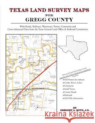 Texas Land Survey Maps for Gregg County Gregory a. Boy 9781420350883 Arphax Publishing Co. - książka
