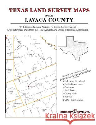 Texas Land Survey Maps for Lavaca County Gregory a. Boy 9781420350012 Arphax Publishing Co. - książka