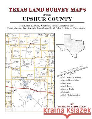 Texas Land Survey Maps for Upshur County Gregory a. Boy 9781420350463 Arphax Publishing Co. - książka