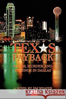 Texas Payback Jim Weaver 9781456860936 Xlibris Corporation - książka