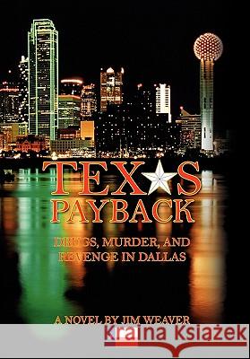 Texas Payback Jim Weaver 9781456860943 Xlibris Corporation - książka