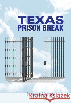 Texas Prison Break Preston Harper 9781503566514 Xlibris Corporation - książka