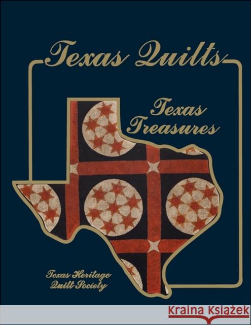 Texas Quilts: Texas Treasures Texas Heritage Quilt Society 9781681625829 Turner - książka