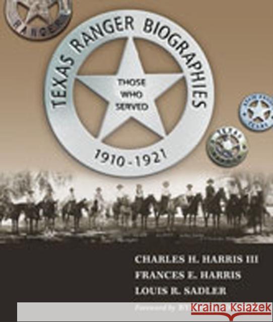 Texas Ranger Biographies: Those Who Served, 1910-1921 Harris, Charles H. 9780826347480 University of New Mexico Press - książka