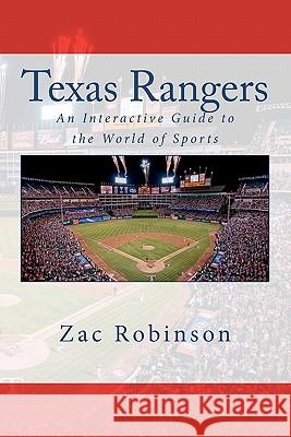 Texas Rangers: An Interactive Guide to the World of Sports Zac Robinson 9780983792208 Black Mesa Publishing - książka