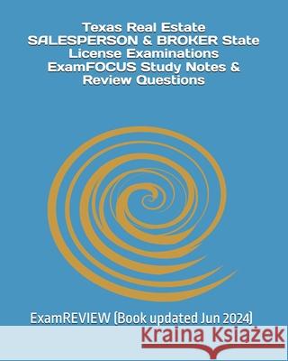 Texas Real Estate SALESPERSON & BROKER State License Examinations ExamFOCUS Study Notes & Review Questions Examreview 9781727114690 Createspace Independent Publishing Platform - książka