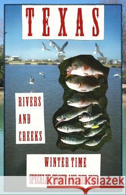 Texas Rivers and Creeks: Winter Time - Speckled Trout and Red Fish Toby Hogan 9781500359638 Createspace - książka