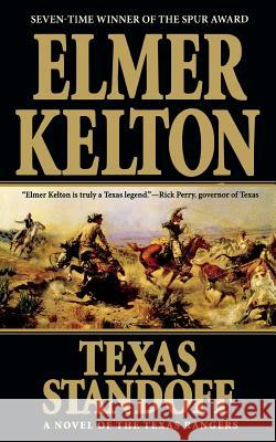 Texas Standoff: A Novel of the Texas Rangers Elmer Kelton 9780765391797 St. Martin's Press - książka