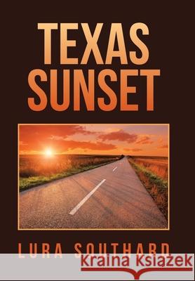 Texas Sunset Lura Southard 9781664137325 Xlibris Us - książka