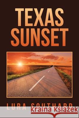 Texas Sunset Lura Southard 9781664137332 Xlibris Us - książka