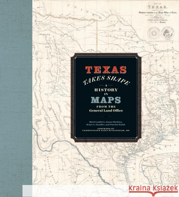 Texas Takes Shape: A History in Maps from the General Land Office Patrick Walsh 9781477330920 University of Texas Press - książka