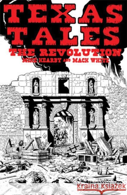 Texas Tales Illustrated--1a: The Revolutionvolume 1 Kearby, Mike 9780875654393 Texas Christian University Press - książka