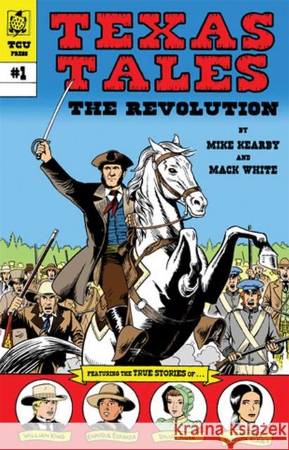 Texas Tales Illustrated: The Revolution: The Revolutionvolume 1 Kearby, Mike 9780875654294 Not Avail - książka