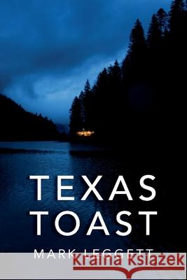 Texas Toast Mark Leggett 9781667806280 Bookbaby - książka