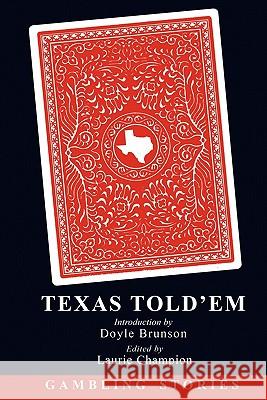 Texas Told'em Laurie Champion Doyle Brunson 9780982751411 Ink Brush Press - książka