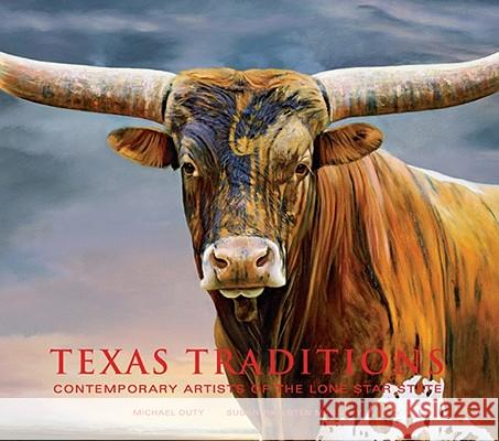 Texas Traditions : Contemporary Artists of the Lone Star State Michael Duty Susan Hallste 9781934491249 Fresco Fine Art Publishing - książka
