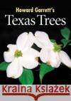 Texas Trees Howard Garrett 9780891230762 Taylor Trade Publishing
