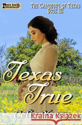 Texas True Celia Yeary 9781547153107 Createspace Independent Publishing Platform - książka