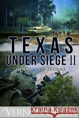 Texas Under Siege 2: The Coming Storms Vernon Gillen 9781481121071 Createspace - książka